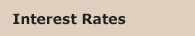 Click here for the 'Interest Rates'