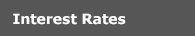 Click here for the 'Interest Rates'